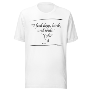 “Feeding Souls” ~ Unisex T-Shirt