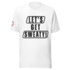“Let’s Get Sweaty” ~ Gym; Unisex T-Shirt - Thumbnail Image 1