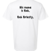“Bob Briefly” ~ Unisex T-Shirt - Thumbnail Image 3